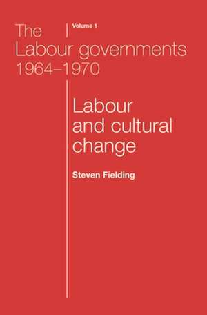 The Labour Governments 1964-1970 Vol 1