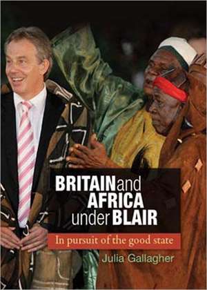 Britain and Africa Under Blair de Julia Gallagher