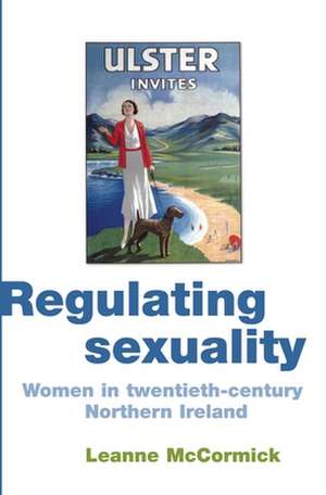 Regulating Sexuality de Leanne McCormick