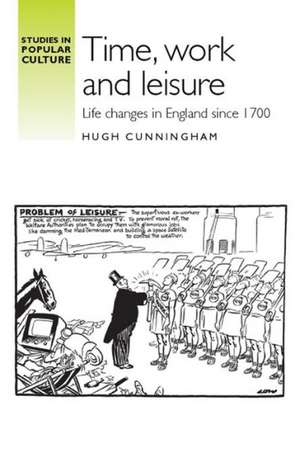 Time, Work and Leisure de Hugh Cunningham
