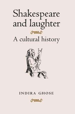 Shakespeare and Laughter de Indira Ghose