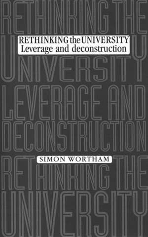 Rethinking the University de Simon Wortham