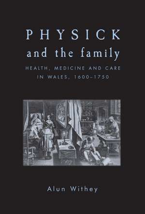 Physick and the Family de Alun Withey