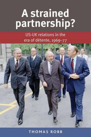 A Strained Partnership? de Thomas Robb