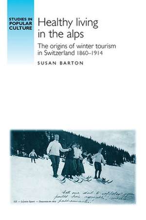 Healthy Living in the Alps de Susan Barton