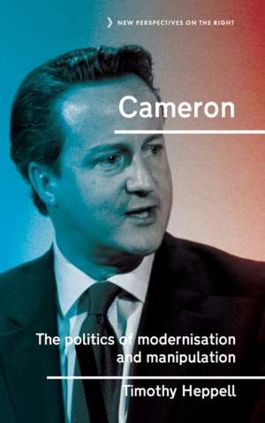 THEORISING CAMERONISM de Timothy Heppell