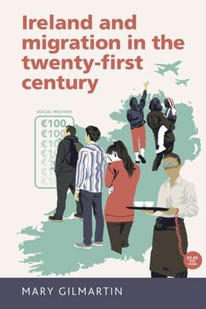 Ireland and Migration in the Twenty-First Century de Mary Gilmartin