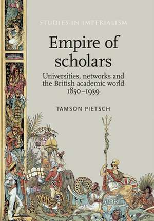 Empire of Scholars de Tamson Pietsch