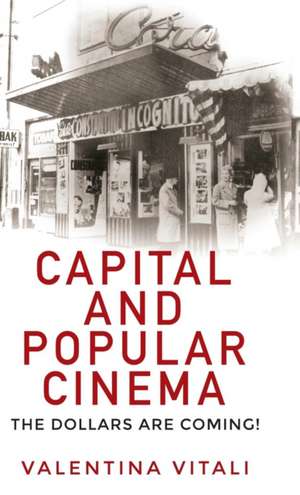 Capital and Popular Cinema de Valentina Vitali