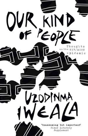 Iweala, U: Our Kind of People de Uzodinma Iweala