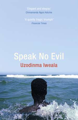 Speak No Evil de Uzodinma Iweala