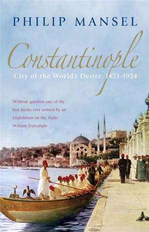 Constantinople de Philip Mansel