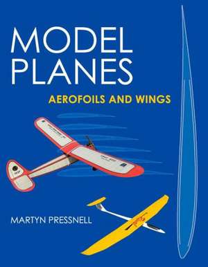 Model Planes de Martyn Pressnell