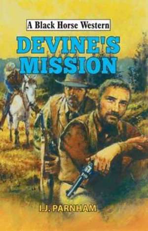 Devine's Mission de I. J. Parnham