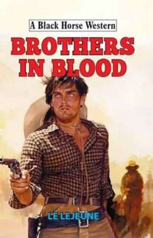 Brothers in Blood de Lee Lejeune