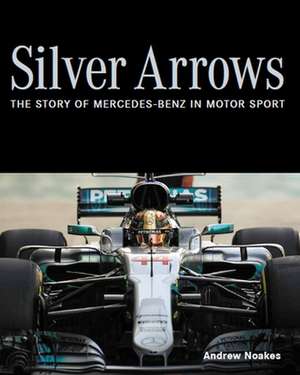 Noakes, A: Silver Arrows