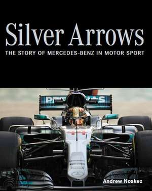 Silver Arrows de Andrew Noakes