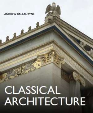 Classical Architecture de Andrew Ballantyne