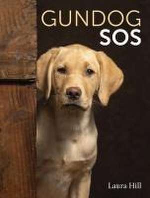 Gundog SOS de Laura Hill