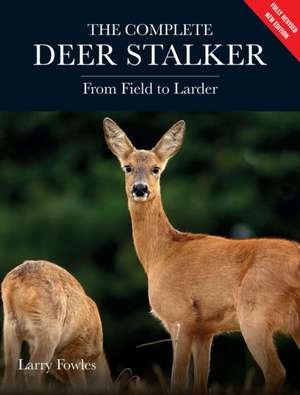 The Complete Deer Stalker de Larry Fowles