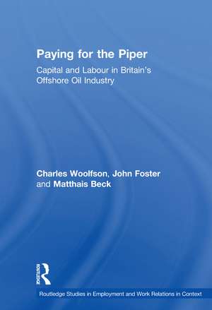 Paying for the Piper: Capital and Labour in Britain's Offshore Oil Industry de Charles Woolfson