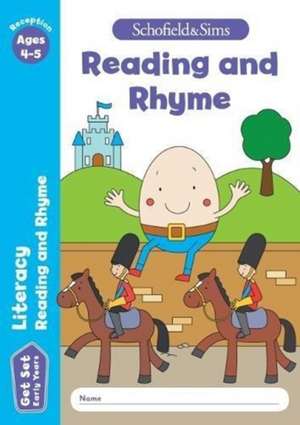 Get Set Literacy: Reading and Rhyme, Early Years Foundation Stage, Ages 4-5 de Schofield & Sims