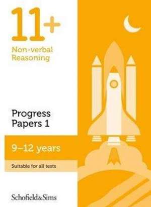 11+ Non-verbal Reasoning Progress Papers Book 1: KS2, Ages 9-12 de Schofield & Sims