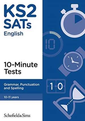 KS2 SATs Grammar, Punctuation and Spelling 10-Minute Tests de Carol Matchett