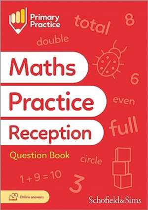 Primary Practice Maths Reception Question Book, Ages 4-5 de Sarah-Anne Fernandes