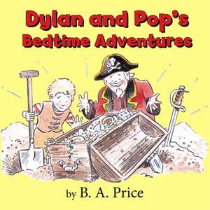 Dylan and Pop's Bedtime Stories de B. A. Price