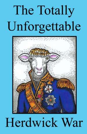 The Totally Unforgettable Herdwick War de H. G. Wills