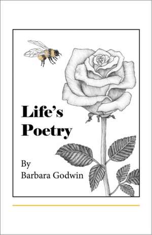 Life's Poetry de Barbara Godwin