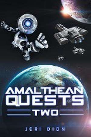 Amalthean Quests Two de Jeri Dion