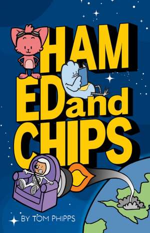 Ham, Ed and Chips de Tom Phipps