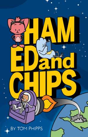 Ham, Ed and Chips de Tom Phipps