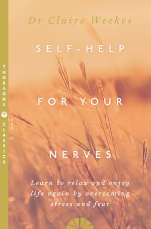 Self-Help for Your Nerves de Claire Weekes