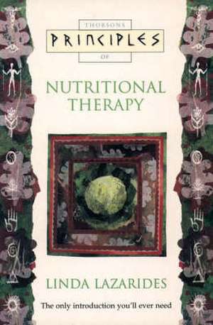 Principles of - Nutritional Therapy de Linda Lazarides