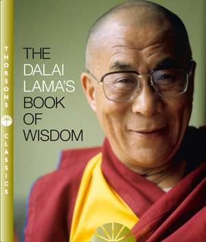 The Dalai Lama's Book of Wisdom de His Holiness the Dalai Lama