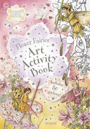 Flower Fairies Art Activity Book [With Stickers] de Frederick Warne