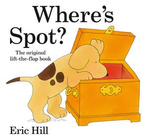 Where's Spot? de Eric Hill