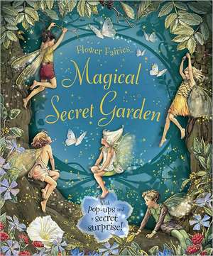 Magical Secret Garden: A Flower Fairies Handbook de Cicely Mary Barker