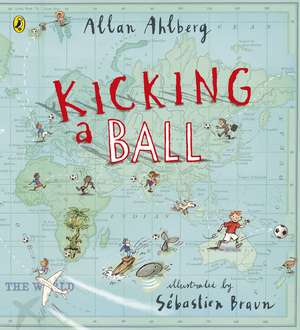 Kicking a Ball de Allan Ahlberg