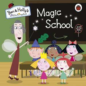 Ben and Holly's Little Kingdom: Magic School de Ben and Holly's Little Kingdom