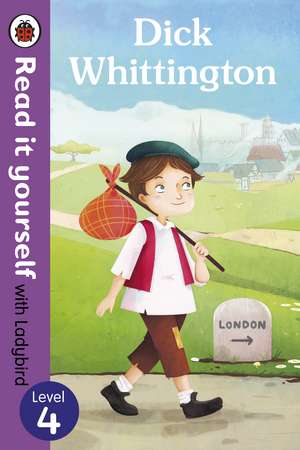 Dick Whittington - Read it yourself with Ladybird: Level 4 de Ladybird