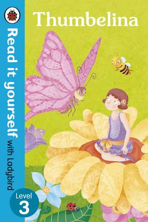 Thumbelina - Read it yourself with Ladybird: Level 3 de Ladybird