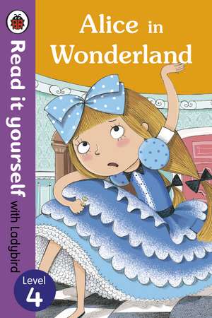 Alice in Wonderland - Read it yourself with Ladybird: Level 4 de Ladybird