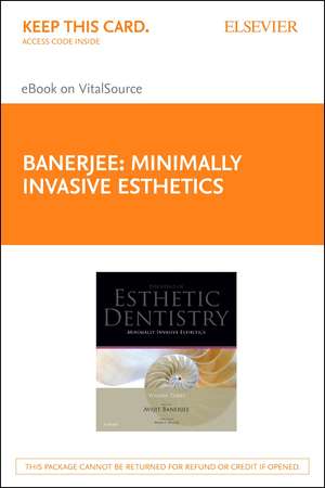 Minimally Invasive Esthetics - Elsevier eBook on Vitalsource (Retail Access Card): Essentials in Esthetic Dentistry Series de Avijit Banerjee