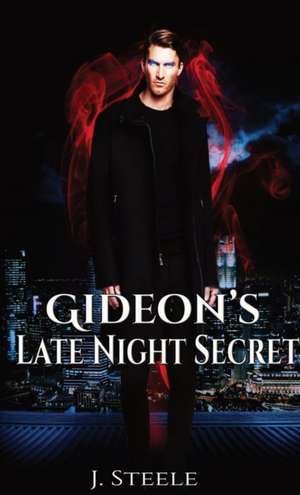 Gideon's Late Night Secret de J. Steele