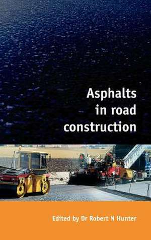 Asphalts in Road Construction de Robert N Hunter