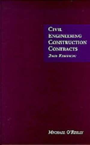 Civil Engineering Construction Contracts de Michael Reilly